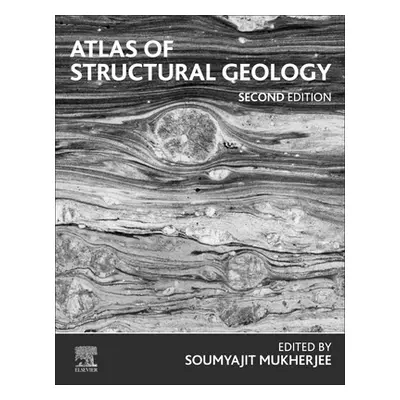 "Atlas of Structural Geology" - "" ("Mukherjee Soumyajit")(Paperback)