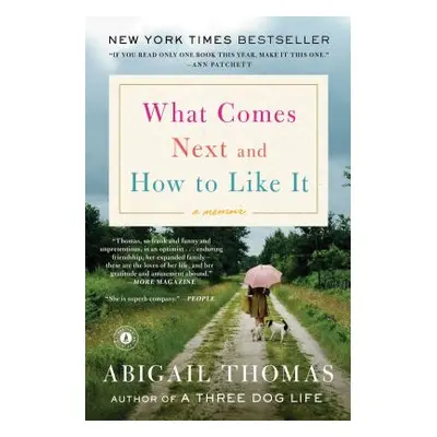 "What Comes Next and How to Like It: A Memoir" - "" ("Thomas Abigail")(Paperback)