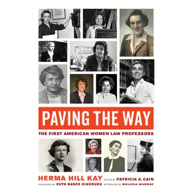 "Paving the Way, Volume 1: The First American Women Law Professors" - "" ("Kay Herma Hill")(Pevn