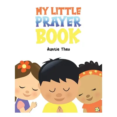 "My Little Prayer Book" - "" ("Theo Auntie")(Paperback)