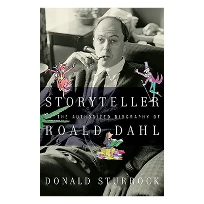 "Storyteller: The Authorized Biography of Roald Dahl" - "" ("Sturrock Donald")(Paperback)