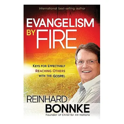 "Evangelism by Fire" - "" ("Bonnke Reinhard")(Paperback)