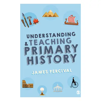 "Understanding and Teaching Primary History" - "" ("Percival James")(Paperback)