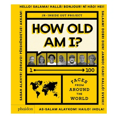 "How Old Am I?: 1-100 Faces from Around the World" - "" ("Pugeat Julie")(Pevná vazba)