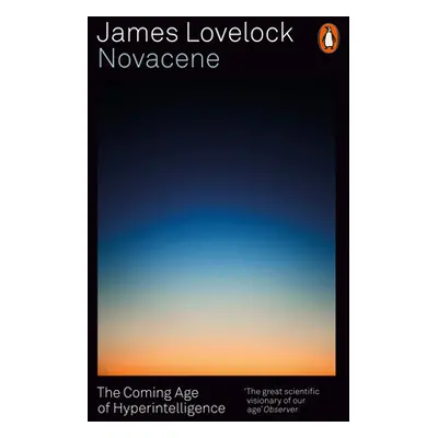 "Novacene" - "The Coming Age of Hyperintelligence" ("Lovelock James")(Paperback / softback)