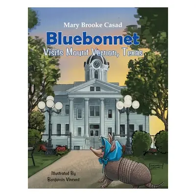 "Bluebonnet Visits Mount Vernon, Texas" - "" ("Casad Mary Brooke")(Paperback)