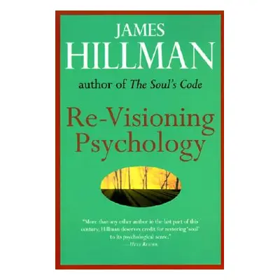 "Re-Visioning Psychology" - "" ("Hillman James")(Paperback)