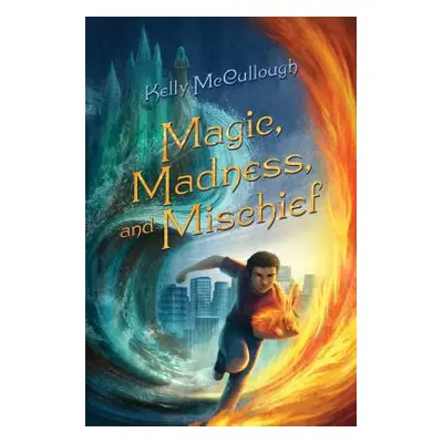 "Magic, Madness, and Mischief" - "" ("McCullough Kelly")(Paperback)