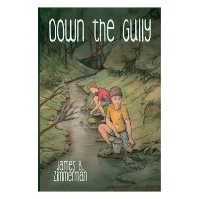 "Down the Gully: A Meathead Book" - "" ("Zimmerman James B.")(Paperback)