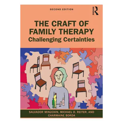 "The Craft of Family Therapy: Challenging Certainties" - "" ("Minuchin Salvador")(Paperback)