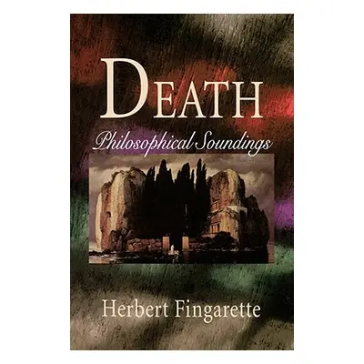 "Death: Philosophical Soundings" - "" ("Fingarette Herbert")(Paperback)