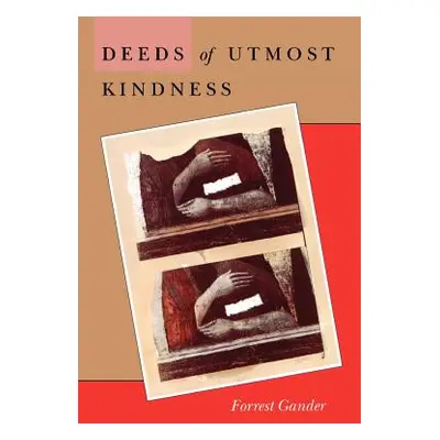 "Deeds of Utmost Kindness" - "" ("Gander Forrest")(Paperback)