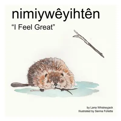 "nimiywyihtn: I Feel Great""" - "" ("Follette Serina")(Paperback)