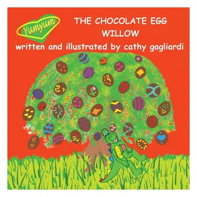 "The Chocolate Egg Willow" - "" ("Gagliardi Cathy")(Paperback)