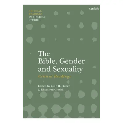 "The Bible, Gender, and Sexuality: Critical Readings" - "" ("Huber Lynn R.")(Pevná vazba)