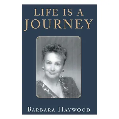 "Life Is a Journey" - "" ("Haywood Barbara")(Paperback)