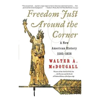 "Freedom Just Around the Corner" - "" ("McDougall Walter a.")(Paperback)