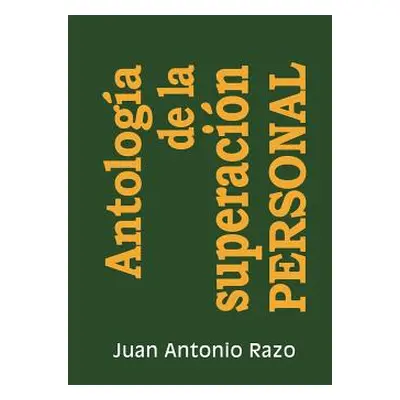 "Antologia de La Superacion Personal" - "" ("Razo Juan Antonio")(Pevná vazba)