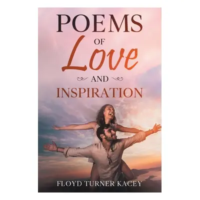 "Poems of Love and Inspiration" - "" ("Turner Kacey Floyd")(Paperback)