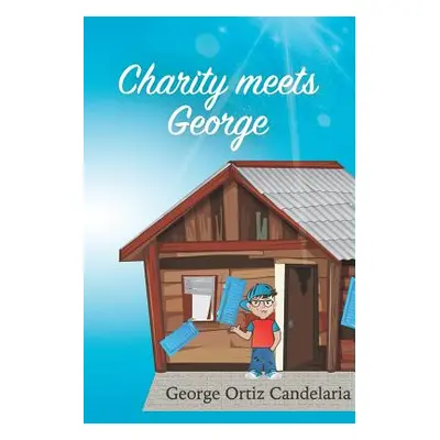 "Charity Meets George" - "" ("Ortiz Candelaria George")(Paperback)