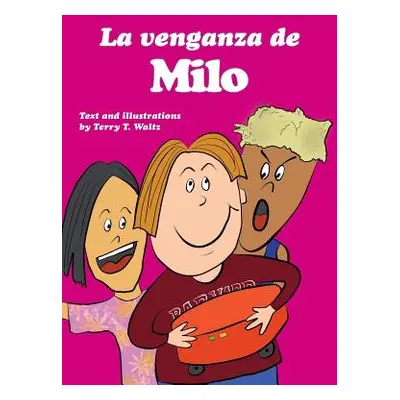 "La venganza de Milo: For new readers of Spanish as a Second/Foreign Language" - "" ("Waltz Terr