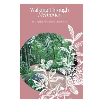 "Walking Through Memories" - "" ("Ma Charlyne Blatcher Martin")(Pevná vazba)