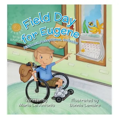 "Field Day for Eugene: Kindness, Acceptance, Inclusion" - "" ("Antonio Maria Lei")(Pevná vazba)