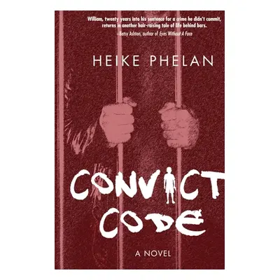 "Convict Code: The sequel to Career Convict" - "" ("Phelan Heike")(Paperback)