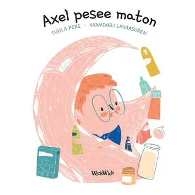 "Axel pesee maton: Finnish Edition of Axel Washes the Rug" - "" ("Pere Tuula")(Pevná vazba)