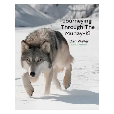 "Journeying Through The Munay-Ki" - "" ("Waller Dan")(Paperback)