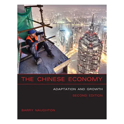 "The Chinese Economy, Second Edition: Adaptation and Growth" - "" ("Naughton Barry J.")(Paperbac