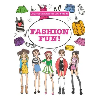 "Gorgeous Colouring For Girls - Fashion Fun!" - "" ("James Elizabeth")(Paperback)