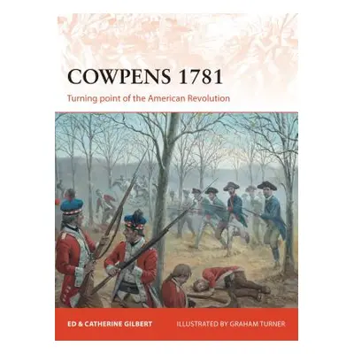 "Cowpens 1781: Turning Point of the American Revolution" - "" ("Gilbert Ed")(Paperback)