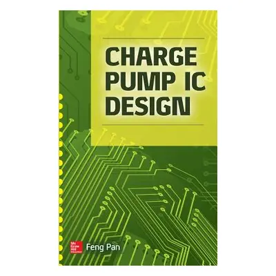 "Charge Pump IC Design" - "" ("Pan Feng")(Pevná vazba)