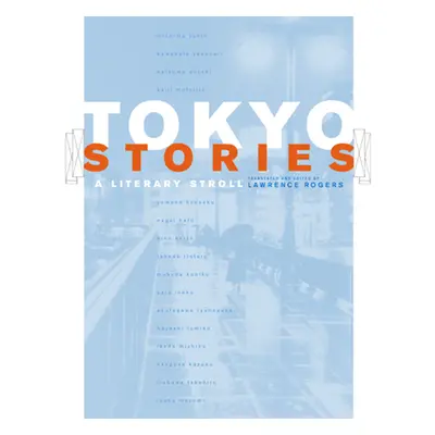 "Tokyo Stories, 12: A Literary Stroll" - "" ("Rogers Lawrence")(Paperback)