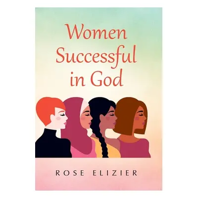 "Women Successful in God" - "" ("Elizier Rose")(Pevná vazba)