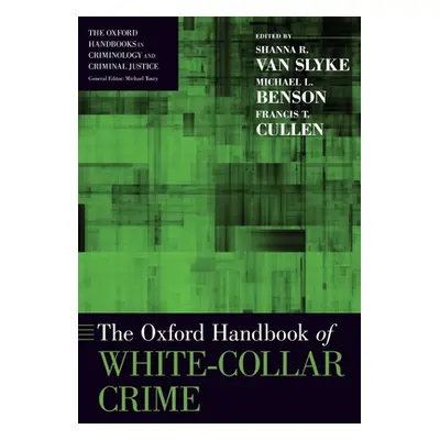 "The Oxford Handbook of White-Collar Crime" - "" ("Van Slyke Shanna")(Paperback)