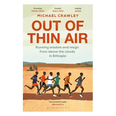 "Out of Thin Air: Running Wisdom and Magic from Above the Clouds in Ethiopia" - "" ("Crawley Mic