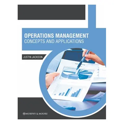 "Operations Management: Concepts and Applications" - "" ("Jackson Justin")(Pevná vazba)