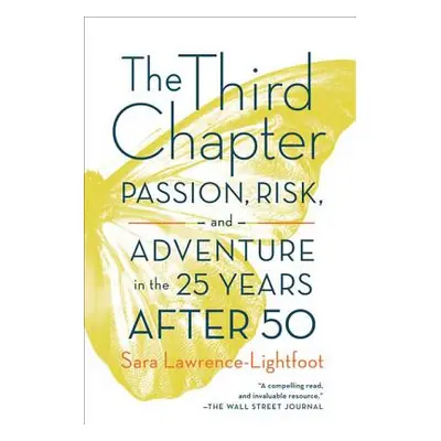 "The Third Chapter: Passion, Risk, and Adventure in the 25 Years After 50" - "" ("Lawrence-Light