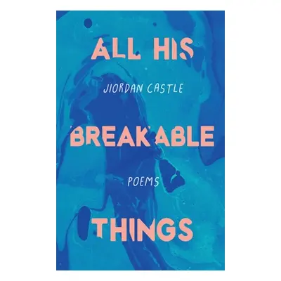 "All His Breakable Things" - "" ("Castle Jiordan")(Paperback)