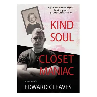 "Kind Soul Closet Maniac" - "" ("Cleaves Edward")(Pevná vazba)