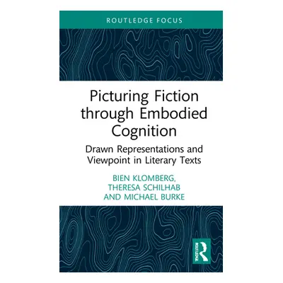 "Picturing Fiction Through Embodied Cognition: Drawn Representations and Viewpoint in Literary T