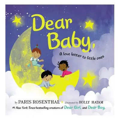 "Dear Baby, Board Book: A Love Letter to Little Ones" - "" ("Rosenthal Paris")(Board Books)