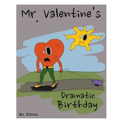 "Mr. Valentine's Dramatic Birthday" - "" ("MS Kimms")(Pevná vazba)