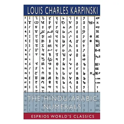 "The Hindu-Arabic Numerals (Esprios Classics)" - "" ("Karpinski Louis Charles")(Paperback)