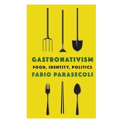 "Gastronativism: Food, Identity, Politics" - "" ("Parasecoli Fabio")(Paperback)