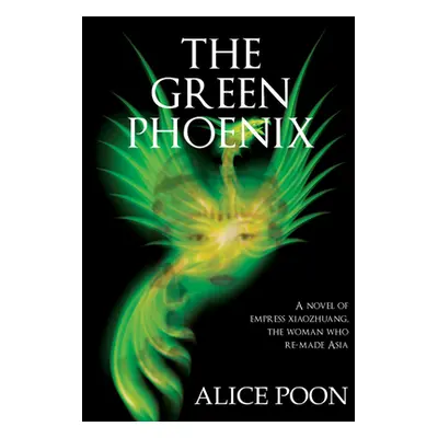 "The Green Phoenix" - "" ("Poon Alice")(Paperback)