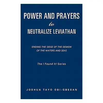 "Power and Prayers to Neutralize Leviathan" - "" ("Obi-Gbesan Joshua Tayo")(Paperback)