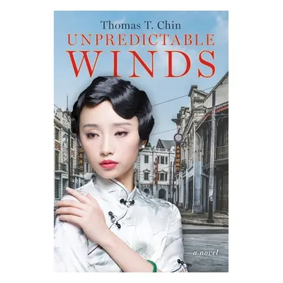 "Unpredictable Winds" - "" ("Chin Thomas T.")(Paperback)